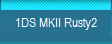 1DS MKII Rusty2