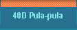 40D Pula-pula