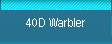 40D Warbler